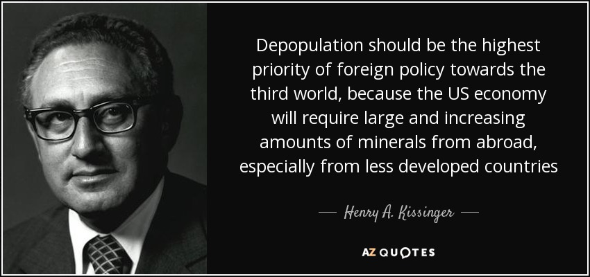 quote-depopulation-should-be-the-highest-priority-of-foreign-policy-towards-the-third-world-henry-a-kissinger-60-93-56.jpeg