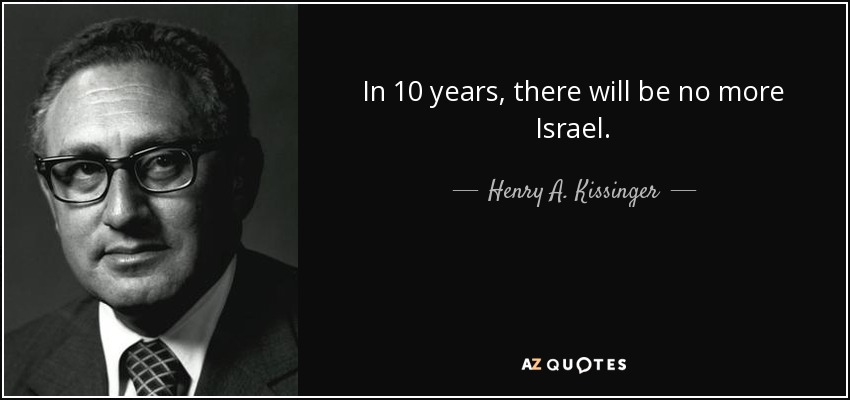 quote-in-10-years-there-will-be-no-more-israel-henry-a-kissinger-65-36-96.jpg