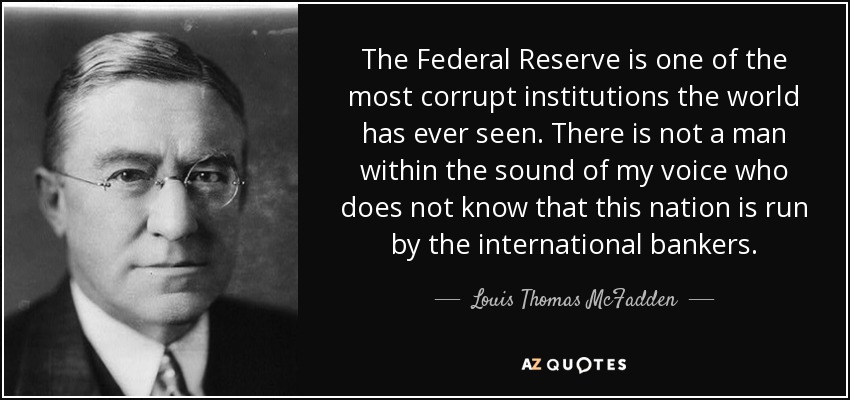 quote-the-federal-reserve-is-one-of-the-most-corrupt-institutions-the-world-has-ever-seen-louis-thomas-mcfadden-67-96-66.jpg