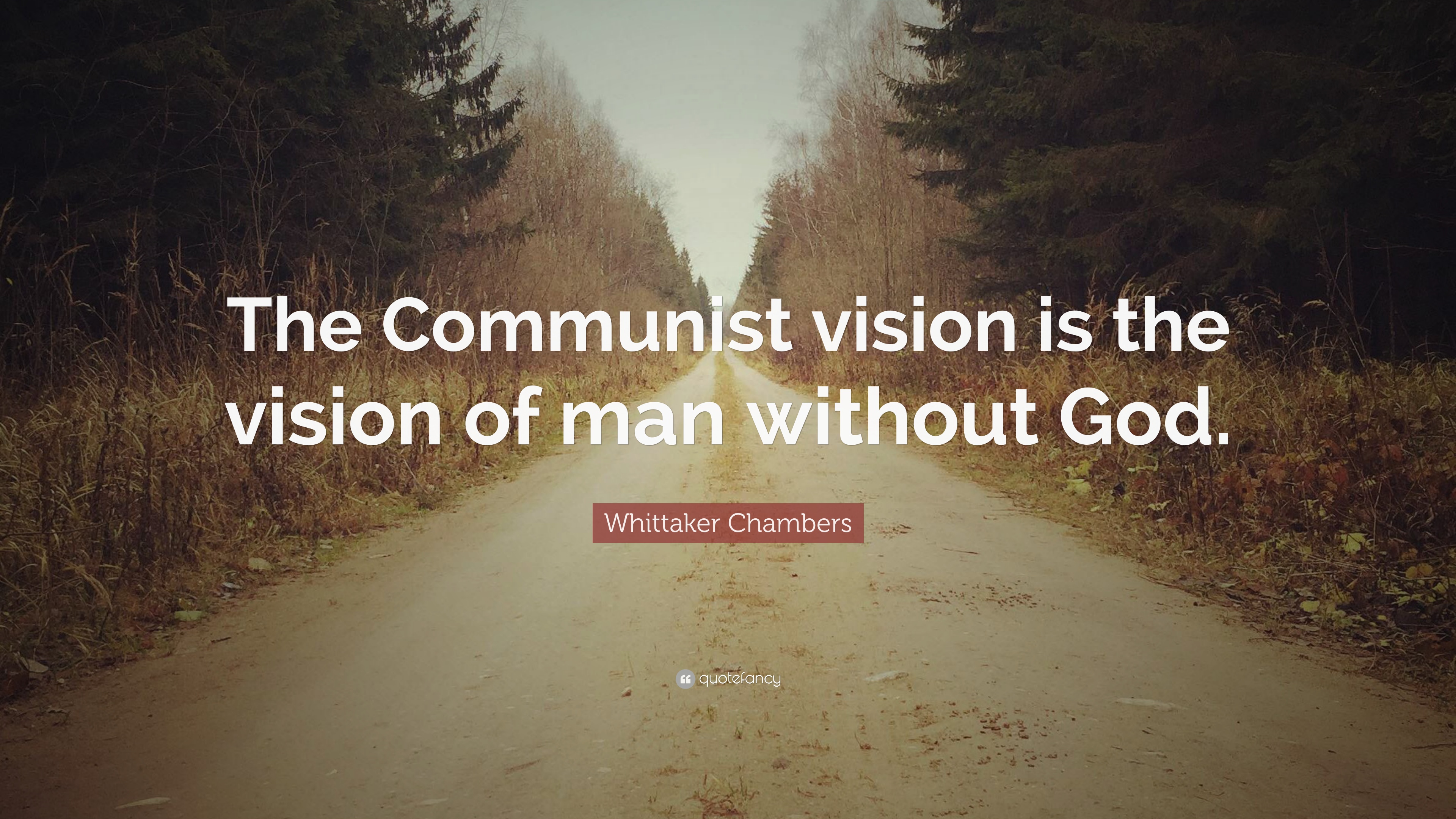874429-Whittaker-Chambers-Quote-The-Communist-vision-is-the-vision-of-man.jpg