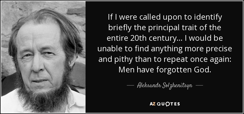 quote-if-i-were-called-upon-to-identify-briefly-the-principal-trait-of-the-entire-20th-century-aleksandr-solzhenitsyn-124-4-0480.jpeg