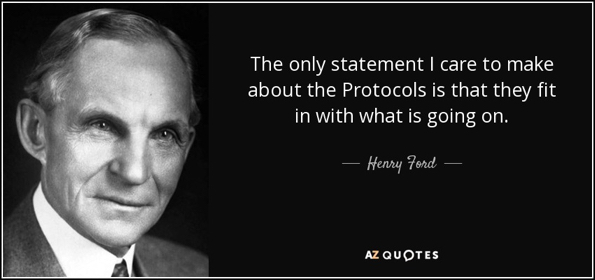 quote-the-only-statement-i-care-to-make-about-the-protocols-is-that-they-fit-in-with-what-henry-ford-69-49-04 (1).jpg