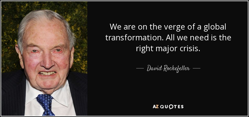 quote-we-are-on-the-verge-of-a-global-transformation-all-we-need-is-the-right-major-crisis-david-rockefeller-60-48-96.jpg